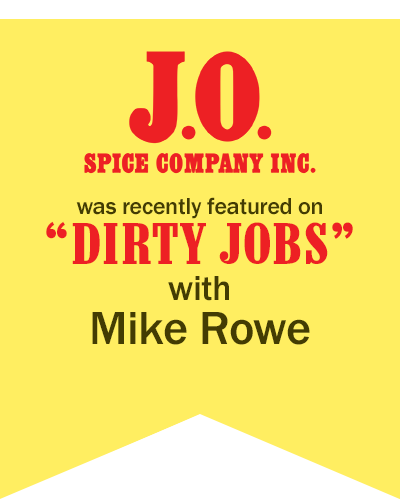 J.O. Spice was recently featured on Dirty Jobs with Mike Rowe